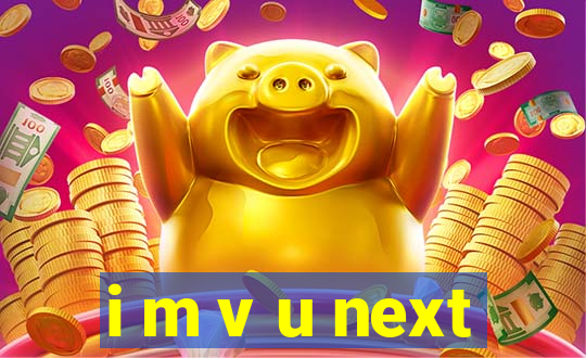 i m v u next